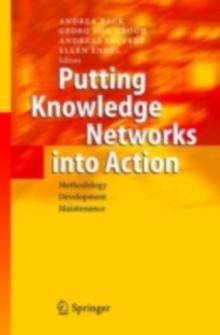 Putting Knowledge Networks into Action : Methodology, Development, Maintenance