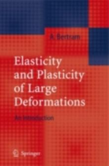 Elasticity and Plasticity of Large Deformations : An Introduction