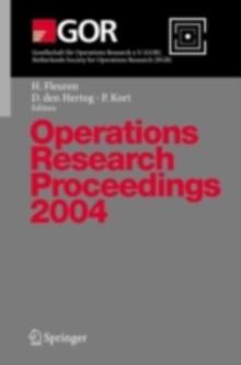 Operations Research Proceedings 2004 : Selected Papers of the Annual International Conference of the German Operations Research Society (GOR) - Jointly Organized with the Netherlands Society for Opera