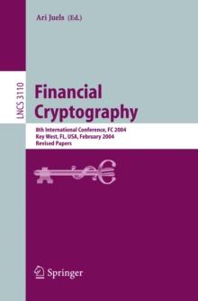 Financial Cryptography : 8th International Conference, FC 2004, Key West, FL, USA, February 9-12, 2004. Revised Papers