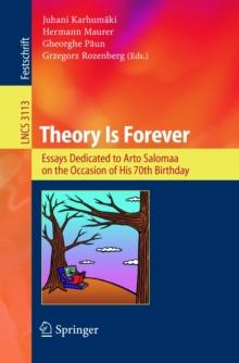 Theory Is Forever : Essays Dedicated to Arto Salomaa on the Occasion of His 70th Birthday