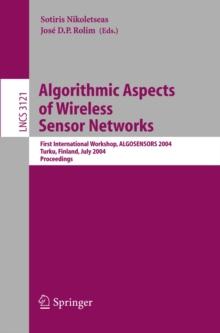 Algorithmic Aspects of Wireless Sensor Networks : First International Workshop, ALGOSENSORS 2004, Turku, Finland, July 16, 2004, Proceedings