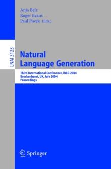 Natural Language Generation : Third International Conference, INLG 2004, Brockenhurst, UK, July 14-16, 2004, Proceedings