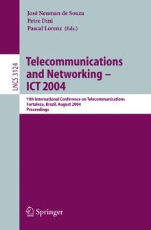 Telecommunications and Networking - ICT 2004 : 11th International Conference on Telecommunications Fortaleza, Brazil, August 1-6, 2004 Proceedings