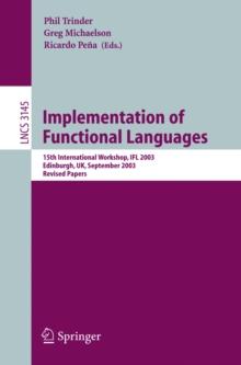 Implementation of Functional Languages : 15th International Workshop, IFL 2003, Edinburgh, UK, September 8-11, 2003. Revised Papers