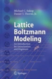 Lattice Boltzmann Modeling : An Introduction for Geoscientists and Engineers