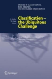 Classification - the Ubiquitous Challenge : Proceedings of the 28th Annual Conference of the Gesellschaft fur Klassifikation e.V., University of Dortmund, March 9-11, 2004