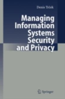 Managing Information Systems Security and Privacy