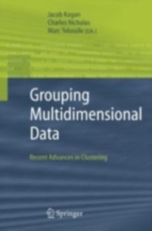 Grouping Multidimensional Data : Recent Advances in Clustering