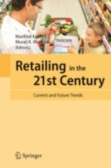 Retailing in the 21st Century : Current and Future Trends