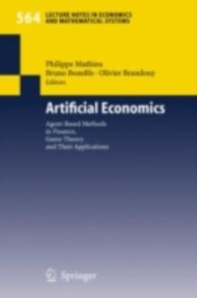 Artificial Economics : Agent-Based Methods in Finance, Game Theory and Their Applications