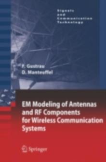 EM Modeling of Antennas and RF Components for Wireless Communication Systems