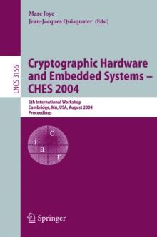 Cryptographic Hardware and Embedded Systems - CHES 2004 : 6th International Workshop Cambridge, MA, USA, August 11-13, 2004, Proceedings