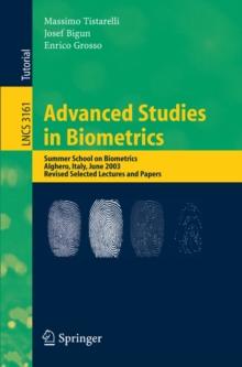 Advanced Studies in Biometrics : Summer School on Biometrics, Alghero, Italy, June 2-6, 2003. Revised Selected Lectures and Papers