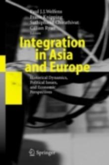 Integration in Asia and Europe : Historical Dynamics, Political Issues, and Economic Perspectives