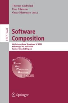 Software Composition : 4th International Workshop, SC 2005, Edinburgh, UK, April 9, 2005, Revised Selected Papers