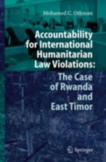 Accountability for International Humanitarian Law Violations: The Case of Rwanda and East Timor