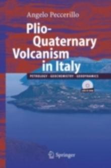 Plio-Quaternary Volcanism in Italy : Petrology, Geochemistry, Geodynamics