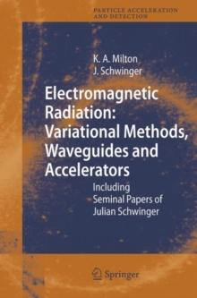 Electromagnetic Radiation: Variational Methods, Waveguides and Accelerators