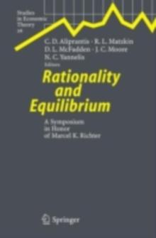 Rationality and Equilibrium : A Symposium in Honor of Marcel K. Richter