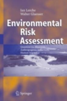 Environmental Risk Assessment : Quantitative Measures, Anthropogenic Influences, Human Impact