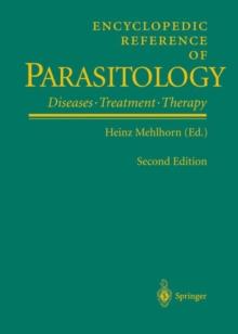 Encyclopedic Reference of Parasitology : Biology, Structure, Function / Diseases, Treatment, Therapy