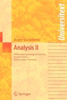 Analysis II : Differential and Integral Calculus, Fourier Series, Holomorphic Functions