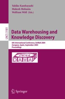 Data Warehousing and Knowledge Discovery : 6th International Conference, DaWaK 2004, Zaragoza, Spain, September 1-3, 2004, Proceedings