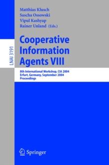 Cooperative Information Agents VIII : 8th International Workshop, CIA 2004, Erfurt, Germany, September 27-29, 2004, Proceedings