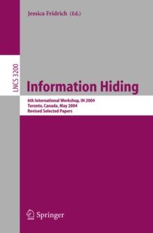 Information Hiding : 6th International Workshop, IH 2004, Toronto, Canada, May 23-25, 2004, Revised Selected Papers