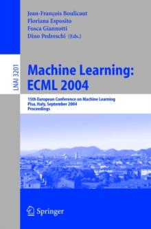 Machine Learning: ECML 2004 : 15th European Conference on Machine Learning, Pisa, Italy, September 20-24, 2004, Proceedings