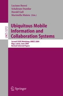 Ubiquitous Mobile Information and Collaboration Systems : Second CAiSE Workshop, UMICS 2004, Riga, Latvia, June 7-8, 2004, Revised Selected Papers