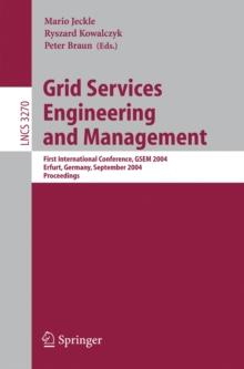 Grid Services Engineering and Management : First International Conference, GSEM 2004, Erfurt, Germany, September 27-30, 2004, Proceedings