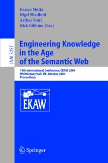 Engineering Knowledge in the Age of the Semantic Web : 14th International Conference, EKAW 2004, Whittlebury Hall, UK, October 5-8, 2004. Proceedings