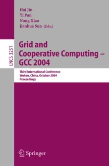 Grid and Cooperative Computing - GCC 2004 : Third International Conference, Wuhan, China, October 21-24, 2004. Proceedings