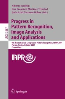 Progress in Pattern Recognition, Image Analysis and Applications : 9th Iberoamerican Congress on Pattern Recognition, CIARP 2004, Puebla, Mexico, October 26-29, 2004. Proceedings