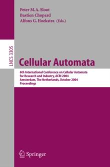 Cellular Automata : 6th International Conference on Cellular Automata for Research and Industry, ACRI 2004, Amsterdam, The Netherlands, October 25-28, 2004. Proceedings