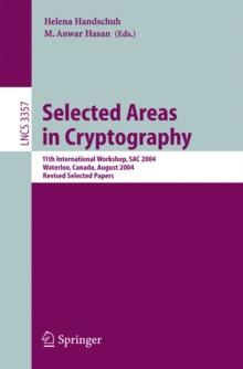 Selected Areas in Cryptography : 11th International Workshop, SAC 2004, Waterloo, Canada, August 9-10, 2004, Revised Selected Papers