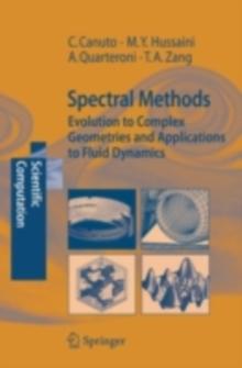 Spectral Methods : Evolution to Complex Geometries and Applications to Fluid Dynamics