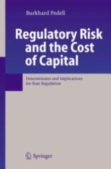 Regulatory Risk and the Cost of Capital : Determinants and Implications for Rate Regulation