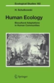 Human Ecology : Biocultural Adaptations in Human Communities