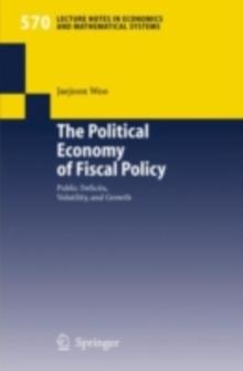 The Political Economy of Fiscal Policy : Public Deficits, Volatility, and Growth