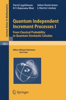 Quantum Independent Increment Processes I : From Classical Probability to Quantum Stochastic Calculus