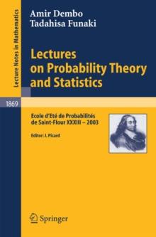 Lectures on Probability Theory and Statistics : Ecole d'Ete de Probabilites de Saint-Flour XXXIII - 2003