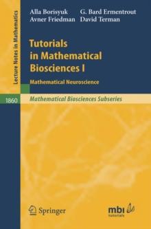 Tutorials in Mathematical Biosciences I : Mathematical Neuroscience