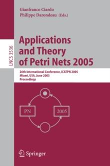 Applications and Theory of Petri Nets 2005 : 26th International Conference, ICATPN 2005, Miami, FL, June 20-25, 2005, Proceedings