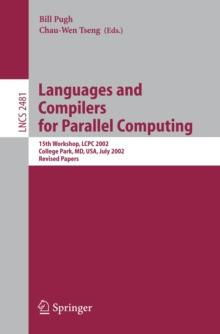 Languages and Compilers for Parallel Computing : 15th Workshop, LCPC 2002, College Park, MD, USA, July 25-27, 2002, Revised Papers