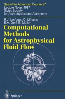 Computational Methods for Astrophysical Fluid Flow : Saas-Fee Advanced Course 27. Lecture Notes 1997 Swiss Society for Astrophysics and Astronomy