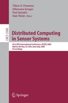 Distributed Computing in Sensor Systems : First IEEE International Conference, DCOSS 2005, Marina del Rey, CA, USA, June 30-July 1, 2005, Proceedings