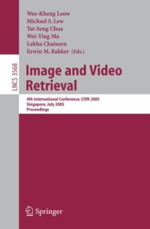 Image and Video Retrieval : 4th International Conference, CIVR 2005, Singapore, July 20-22, 2005, Proceedings